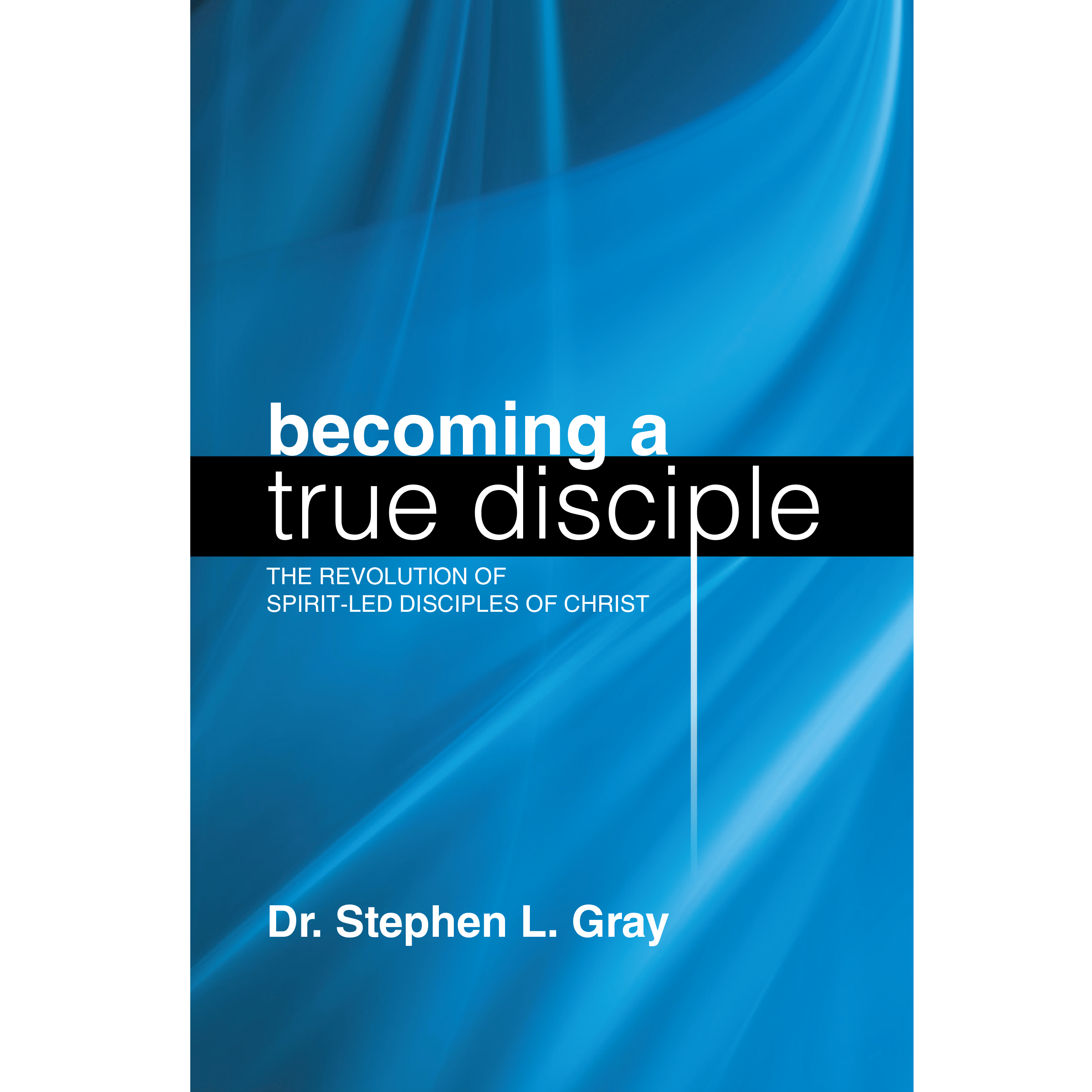 Becoming A Disciple Book by Stephen Gray